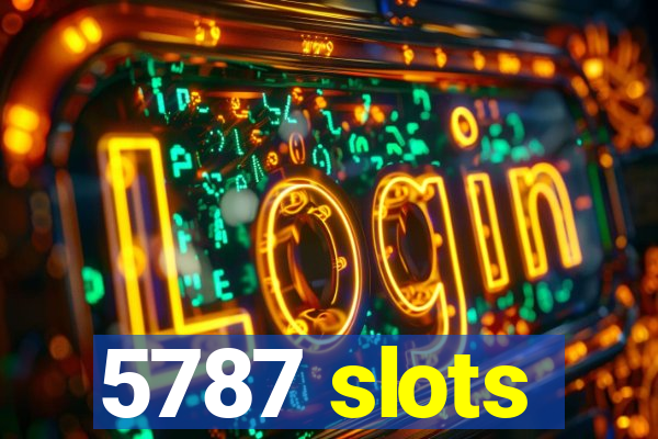 5787 slots